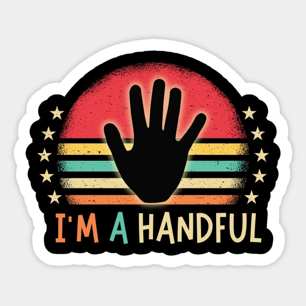 I'm A Handful 5th Birthday Sticker by The WYLD Tribe
